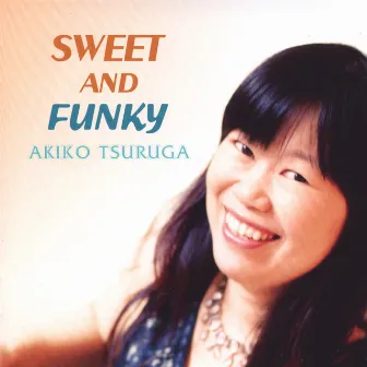 Sweet and Funky (Japanese Version) by Akiko Tsuruga