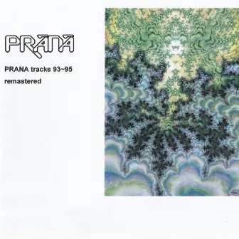 Tracks 93-95 (Remastered) by Prana