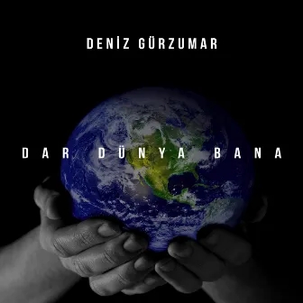 Dar Dünya Bana by Deniz Gürzumar