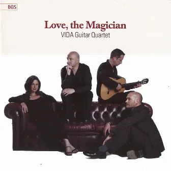 Love, the Magician by VIDA Guitar Quartet