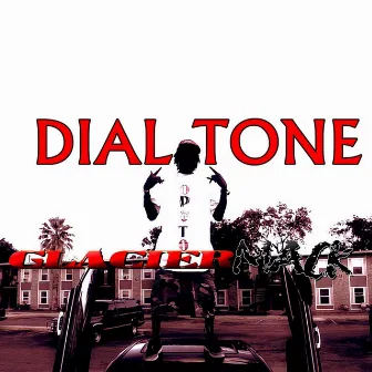 Dial Tone (feat. Squarebizness Cliff) by Glacier Mack