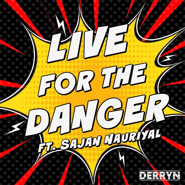 Live for the Danger