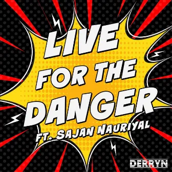 Live for the Danger by Derryn