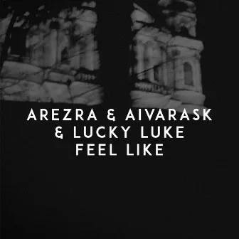 Feel Like by AREZRA