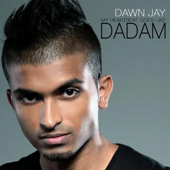 Dadam (My Heartbeat Goes Like) by Dawn Jay