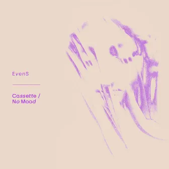 Cassette/No Mood by EvenS