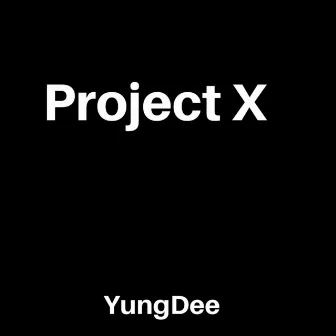 Project X by YungDee