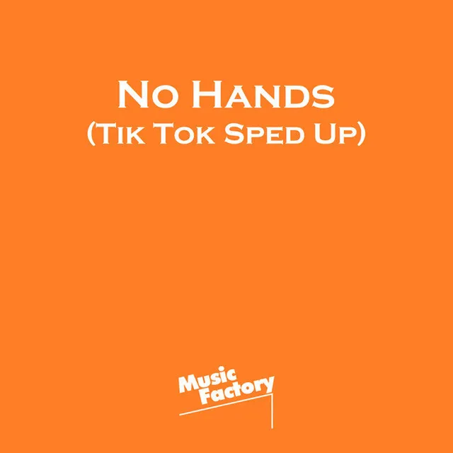 No Hands (Tik Tok Sped Up) - Remix