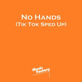 No Hands (Tik Tok Sped Up) - Remix by yourbigsis