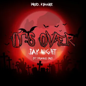 It's Over (Jay Night vs. Frankie Uno) by Frankie Uno