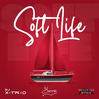 Soft Life by DJ X-Trio