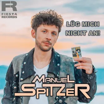 Lüg mich nicht an by Manuel Spitzer