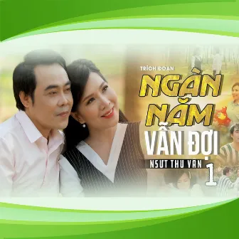 Trích Đoạn Ngàn Năm Vẫn Đợi (Phần 1) by NSƯT Thu Vân