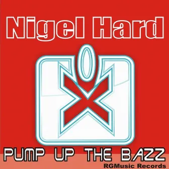 Pump Up The Bazz by Nigel Hard