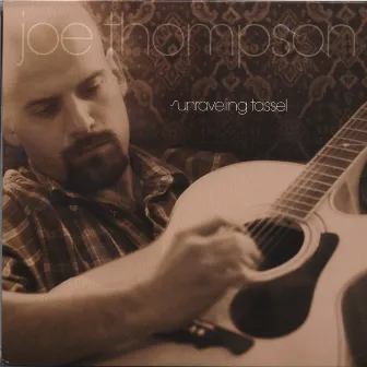 Unraveling Tassel by Joe Thompson