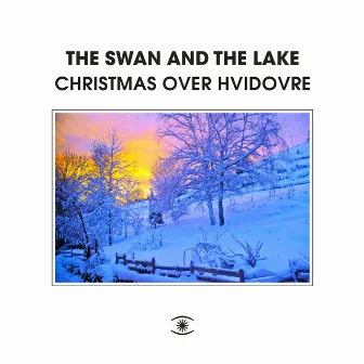 Christmas over Hvidovre by The Swan And The Lake