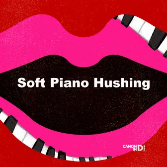 Soft Piano Hushing by Canon In D Piano