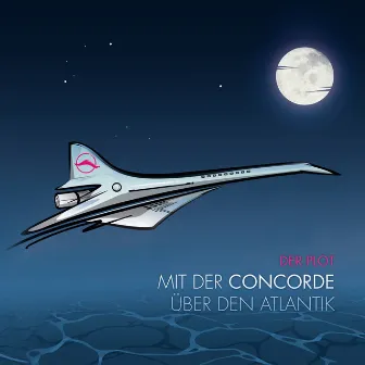 Mit der Concorde über den Atlantik by Der Plot