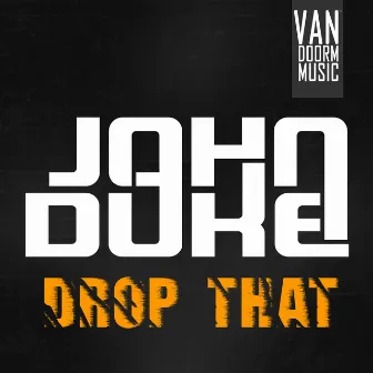 Drop That by John Duke