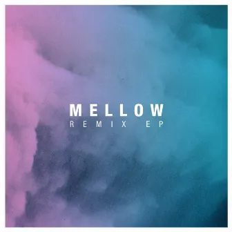 Mellow Remix EP by YellowStraps