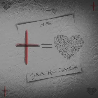 Ghetto Love Interlude by Adlon.