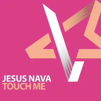 Touch Me by Jesus Nava