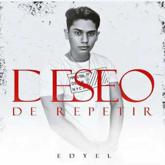 Deseo de Repetir by Edyel