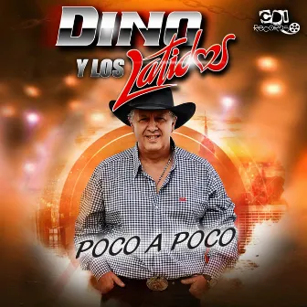 Poco a Poco by DINO Y LOS LATIDOS