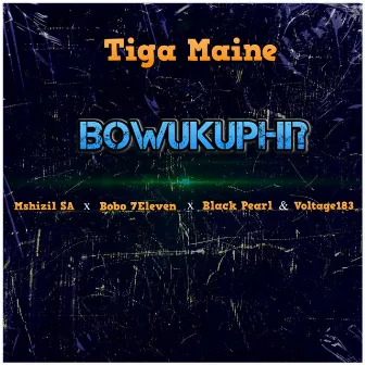 Bowukuphi? by Tiga Maine