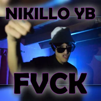 Fvck by Nikillo Yb