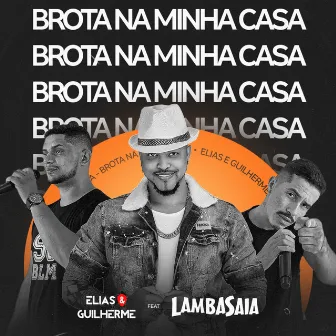 Brota na Minha Casa (Ao Vivo) by Elias & Guilherme