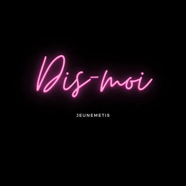 Dis-moi