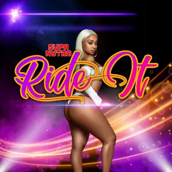 Ride It (9 inch) by SUPA NYTRO