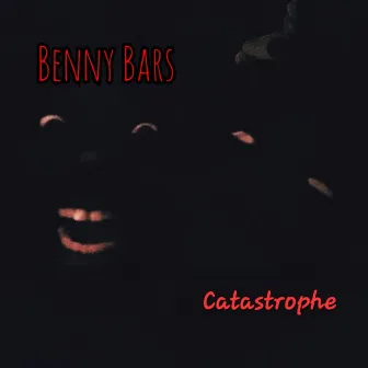 Catastrophe by Benny Bars