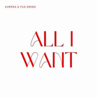 All I Want by Aversa