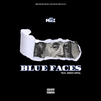 Blue Faces by Ice Meez