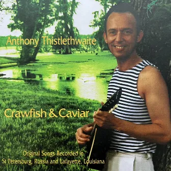 Crawfish & Caviar by Anthony Thistlethwaite