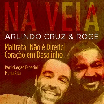 Maltratar, Não é Direito / Coração em Desalinho (Participação Especial de Maria Rita) by Rogê