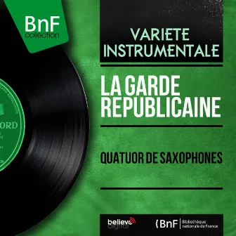 Quatuor de saxophones (Mono Version) by La Garde Républicaine