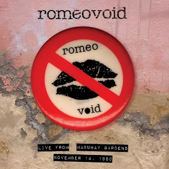 Live From The Mabuhay Gardens: November 14, 1980 by Romeo Void