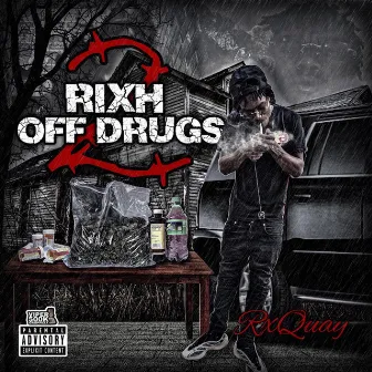 Rixh Off Drugs 2 by RxQuay