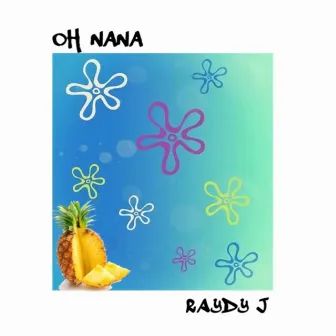 Oh Nana (Clean Version) by Raydy J