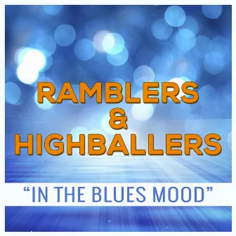 Ramblers & Highballers - In the Blues Mood by The Tenneva Ramblers