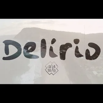 Delírio by Caixa Baixa