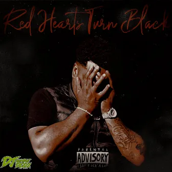 Red Hearts Turn Black by T.K the Greatest