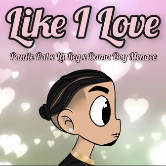 Like I Love by Paulie Pal