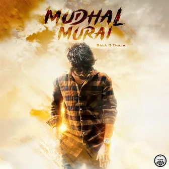 Mudhal Murai by Bala D Thala