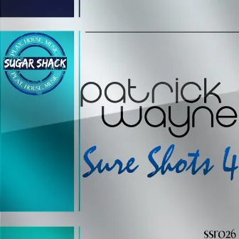 Sure Shots 4 by Patrick Wayne