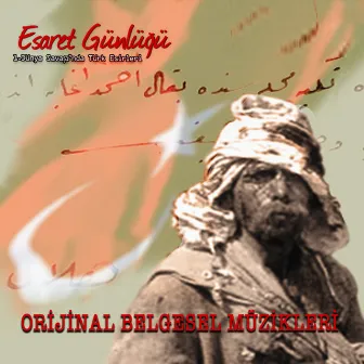 Esaret Günlüğü (Orijinal Belgesel Müzikleri) by Ediz Hafızoğlu