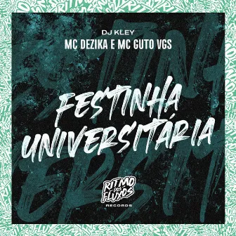 Festinha Universitária by MC Dezika